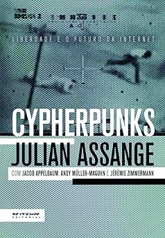 Cypherpunks Liberdade e o Fut Julian Assange